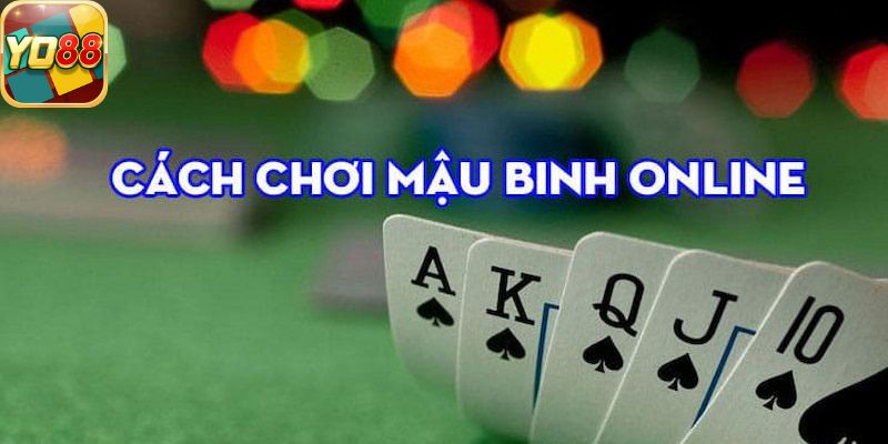 cách chơi mậu binh online cho người mới