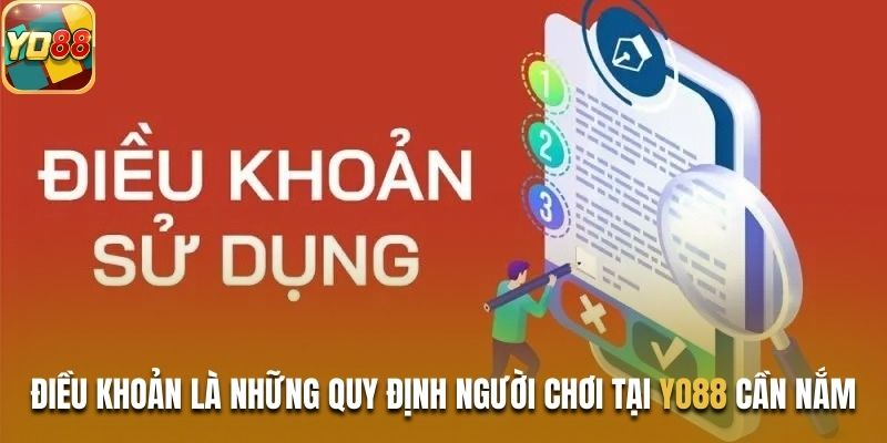 Tìm hiểu thông tin sơ lược về chính sách sử dụng tại Yo88