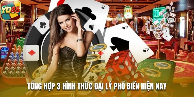 Tổng hợp 3 hình thức đại lý phổ biến hiện nay