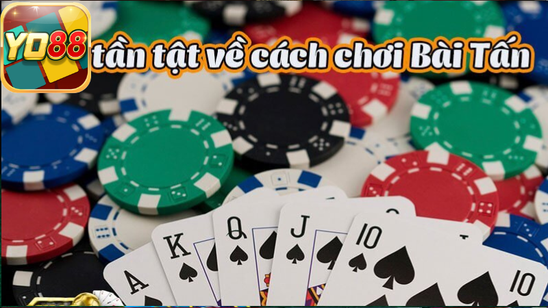 Cách đánh bài tấn giỏi - quan sát cách chơi của đối phương